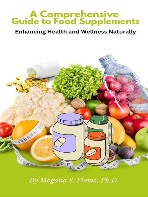 Title details for A Comprehensive  Guide to Food Supplements by Mogana S. Flomo, Jr. - Available